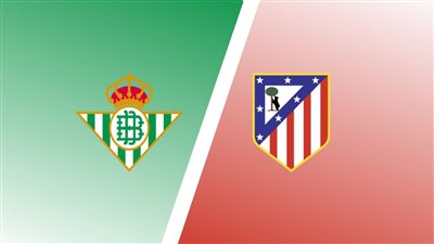 موعد مباراة أتليتكو مدريد ضد ريال بيتيس في بطولة الدوري الإسباني الممتاز 2022_2023