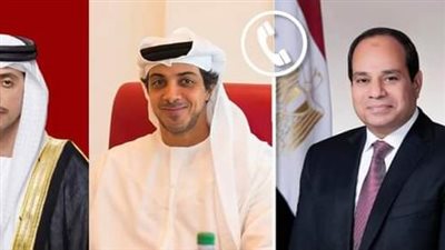 الرئيس السيسي يجري اتصالات بشيوخ دولة الإمارات 