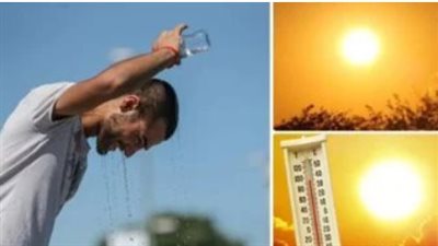 مصر.. اليوم ذروة الموجة شديدة الحرارة على أغلب الأنحاء