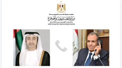 وزير الخارجية المصري يجري اتصالًا هاتفيًا مع نظيره الإماراتي