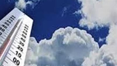 الأرصاد تتوقع ارتفاعا مؤقتا فى درجات الحرارة يومى السبت والأحد