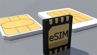موعد تشغيل شريحة eSIM.. خطوة نحو مستقبل الاتصالات الرقمية