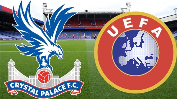 خلل في يويفا يكشف بديل كريستال بالاس بـ الدوري الأوروبي