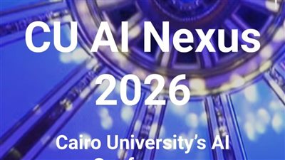جامعة القاهرة تطلق CU-AI Nexus 2026: خارطة طريق عالمية للذكاء الاصطناعي المسئول