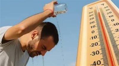 طقس شديد الحرارة نهارًا ورطب ليلًا.. بيان عاجل من هيئة الأرصاد