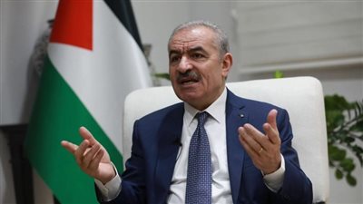 فلسطين.. رئيس الوزراء يدين التصعيد الإسرائيلي في الضفة الغريية