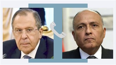 وزير الخارجية يتلقى اتصالًا هاتفيًا من وزير الخارجية الروسي