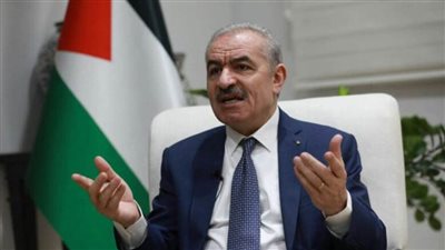 رئيس الوزراء الفلسطيني يطالب بحماية دولية وإدانة التصعيد الإسرائيلي الأخير